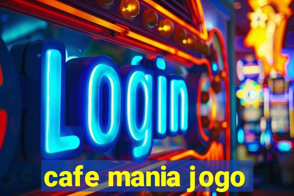 cafe mania jogo